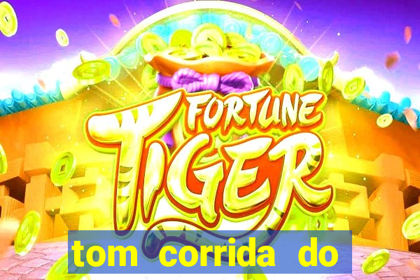 tom corrida do ouro dinheiro infinito